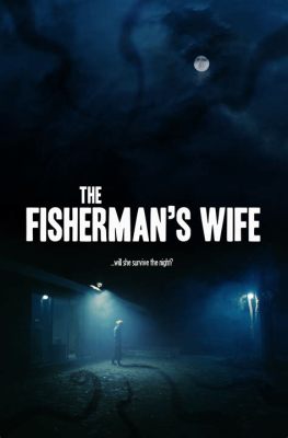  The Fishermans Wife!